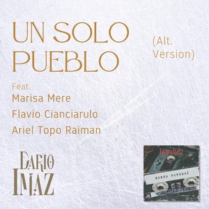 Un Solo Pueblo (Alt. Version) [feat. Flavio Cianciarulo, Marisa Mere & Ariel Topo Raiman]