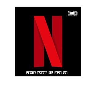 Netflix (feat. Esco vo) [Explicit]