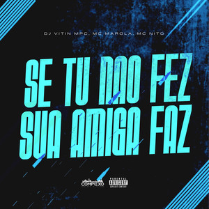 Se Tu Não Fez, Sua Amiga Faz (Explicit)