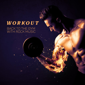 Workout - Back to the Gym with Rock Music