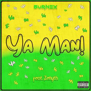 Ya Man! (feat. Zenyth)