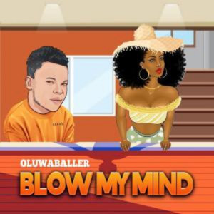 Blow my mind (Explicit)