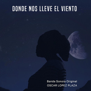 Donde Nos Lleve El Viento (Banda Sonora Original)