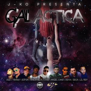 Galáctica(feat. Seca, Tranky, Dova, Og5, Eipon, Lil Roy, J-Ko & Angel Cano)