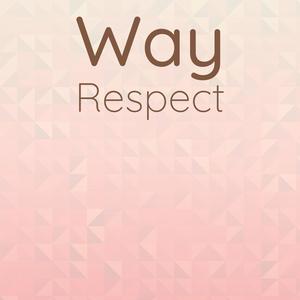 Way Respect