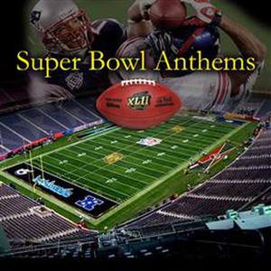 Super Bowl Anthems