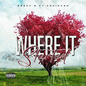 Where It Started (feat. Kheishah) (Explicit)