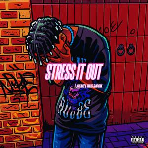 Stress it out (feat. Kay Blaze, Coolest & Big Stan) (Explicit)
