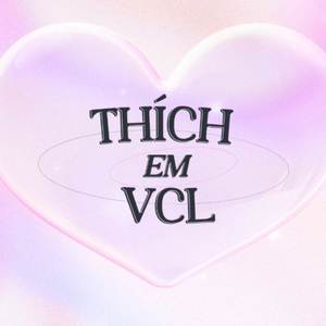 Thích em vcl