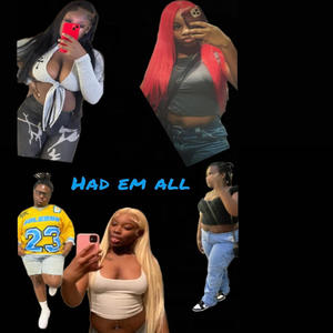 Had Em All (feat. rarestad, sexynari, ling & shi money) (Explicit)