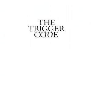 The Trigger Code - Come On Let's Do It OK!