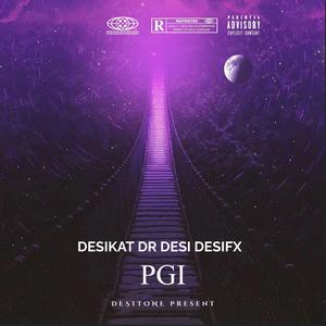 Pgi (feat. Dr Desi & Desifx) [Explicit]