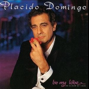 Placido Domingo ‎- Be My Love