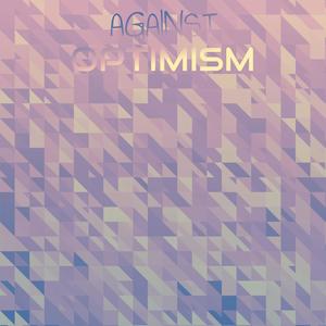 Against Optimism