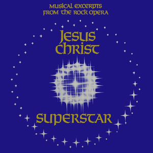 Musical Excerpts From The Rock Opera: Jesus Christ Superstar