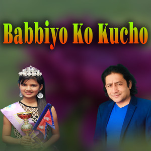 Babbiyo Ko Kucho