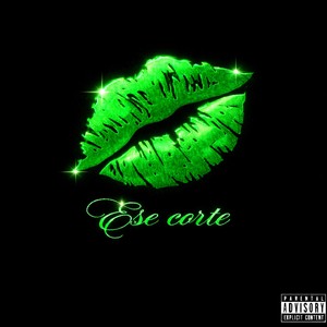 ESE CORTE (Explicit)