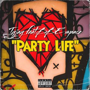 Party Life (feat. BBE Space) [Explicit]