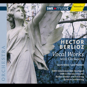 Berlioz, H.: Vocal Works With Orchestra - Tristia / La Captive / Sara La Baigneuse / Chant Sacre (Aikin, Poulson, Cambreling)