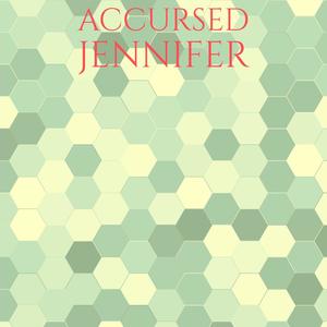 Accursed Jennifer