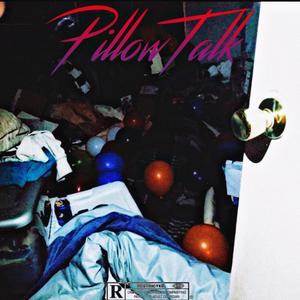 PillowTalk (feat. Rumorz. & GVRXT) [Explicit]