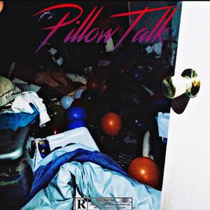 PillowTalk (feat. Rumorz. & GVRXT) (Explicit)