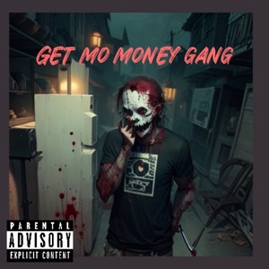 Get Mo Money Gang (Explicit)