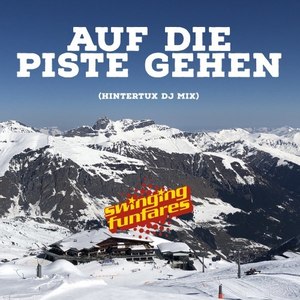 Auf die Piste gehen (Hintertux DJ Mix)