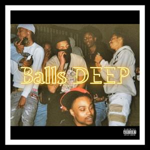 Balls Deep (Explicit)