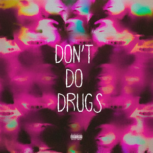 Don't Do Drugs (Explicit)