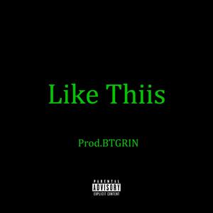 Like Thiis (Explicit)