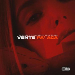 VENTE PA' ACA (feat. soulbless & RUSO23) [Explicit]