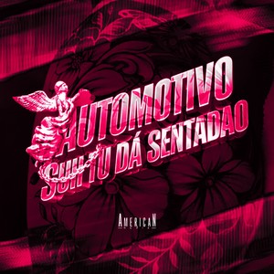 AUTOMOTIVO SUH - TU DÁ SENTADÃO (Explicit)