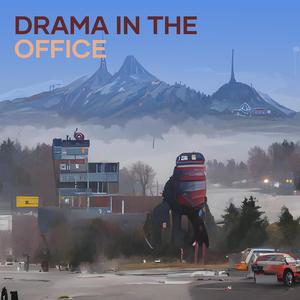 Drama in the Office