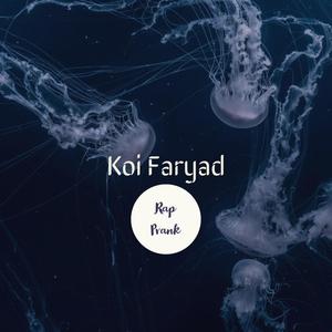 Koi Faryad