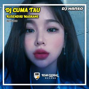 DJ Cuma Tau Kusendiri Maskane (Ins)