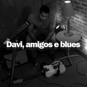 Davi, Amigos e Blues