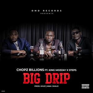 Big Drip(feat. King Mozzay & Steps)