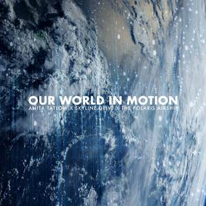 Our World in Motion (Flower Loops Remix)