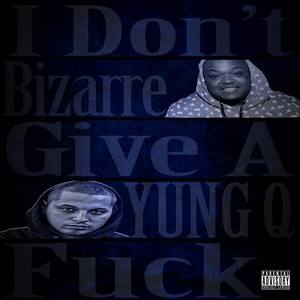 I Don't Give a ****(feat. Bizarre) (Explicit)