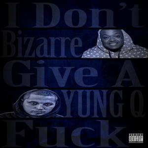 I Don't Give a **** (feat. Bizarre) (Explicit)