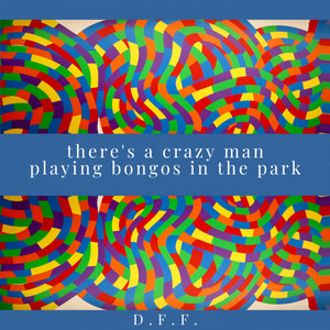 There's a Crazy Man Playing Bongos in the Park(feat. Vyvienne Long)