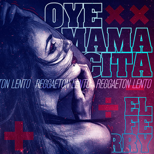 Oye Mamacita (Versión Reggaeton Lento|Explicit)