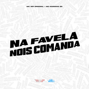 Na Favela Nois Comanda (Explicit)