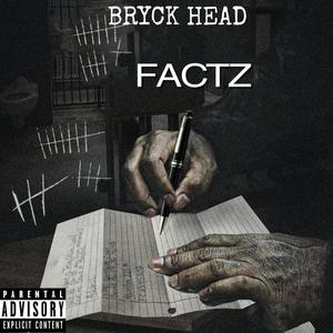 FACTZ (feat. BRYCK HEAD) [Explicit]