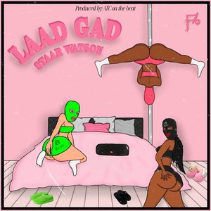 Staar Watson - Laad Gad (Explicit)