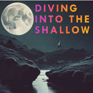 Diving Into The Shallow