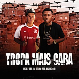 Tropa Mais Cara (Explicit)