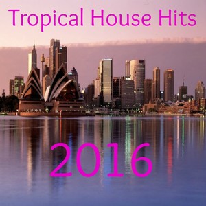 Tropical House Hits 2016