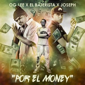 Por El Money(feat. El Baterista & Joseph Abache) (Explicit)